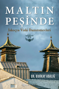 Maltın Peşinde - İskoçya Viski Damıtımevleri