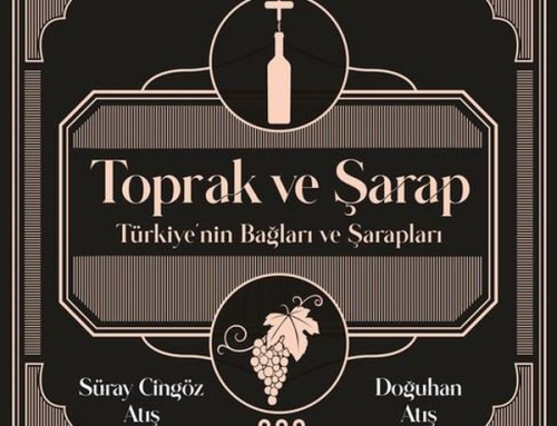 Toprak ve Şarap: Türkiye’nin Bağları ve Şarapları