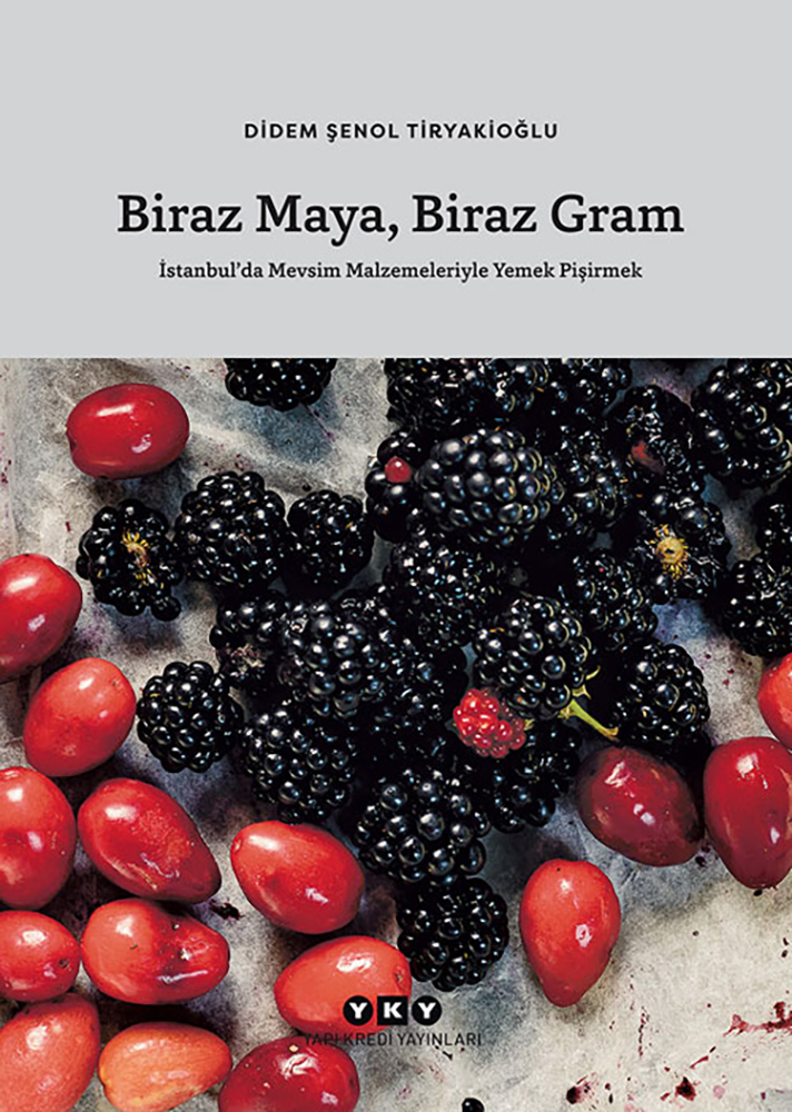 Biraz Maya Biraz Gram - İstanbul’da Mevsim Malzemeleriyle Yemek Pişirmek